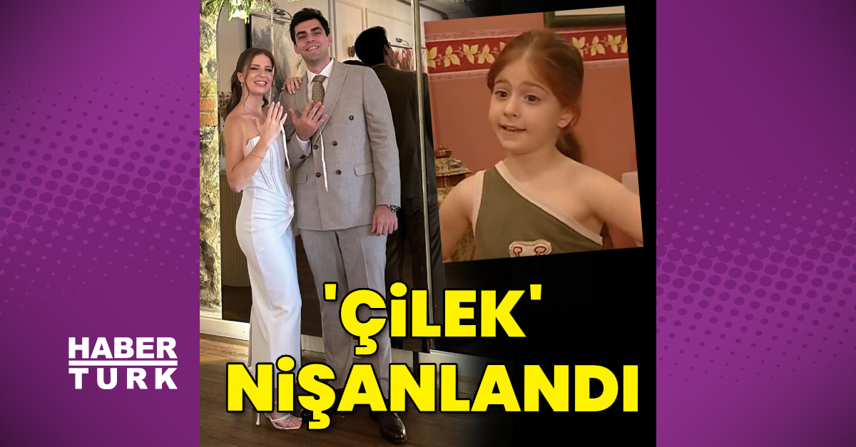 ‘Sihirli Annem’in ‘Çilek’i Zeynep Özkaya, nişanlandı